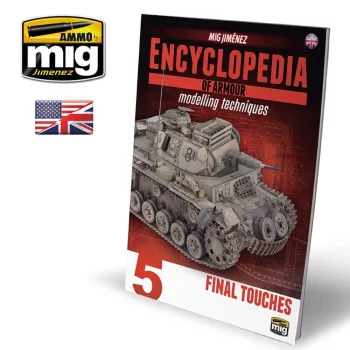   AMMO - ENCYCLOPEDIA OF ARMOUR MODELLING TECHNIQUES - Vol. 5 Final Touches (English)