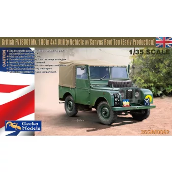   Gecko Models - 1/35 British FV18001 Mk. 1 80in 4x4 Utility Vehicle w/Canvas Roof Top (Early Production)  - Gecko