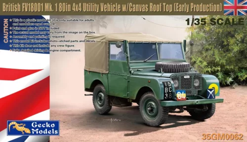 Gecko Models - 1/35 British FV18001 Mk. 1 80in 4x4 Utility Vehicle w/Canvas Roof Top (Early Production)  - Gecko